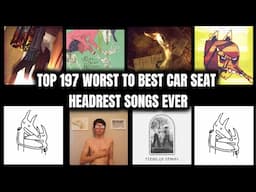 Top 197 Worst to Best Car Seat Headrest Songs Ever