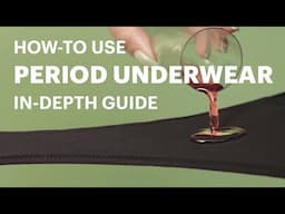 How to use Period Underwear - In-depth Instructional Video