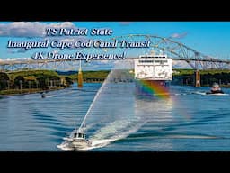 T.S Patriot State - Inaugural Cape Cod Canal Transit 4K Drone Experience!