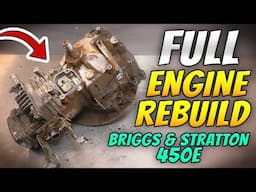 FULL REBUILD BRIGGS AND STRATTON ENGINE 450e RESTORATION