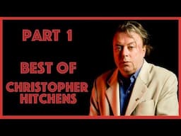 Best of Christopher Hitchens’ Arguments and Retorts Of All Time Part 1