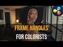 How To Use FRAME HANDLES for Colorists | DaVinci Resolve 17 Tutorial | EP02 upGrade