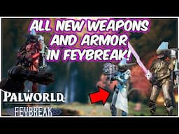 All The New WEAPONS And ARMOUR In PALWORLD FEYBREAK!