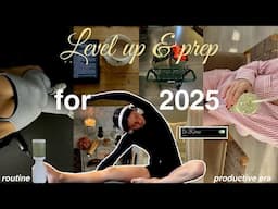 how to LEVEL UP + PREP for 2025🎧 routine oriented girlie - staying consistent & productive