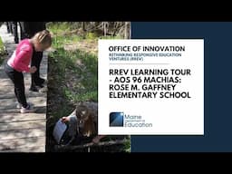 RREV Learning Tour - AOS 96 Machias: Rose M. Gaffney Elementary School