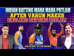 Indian Batting MAHA MAHA POTLAM | After Varun Makes England Batting POTLAM |3rd T20 Review