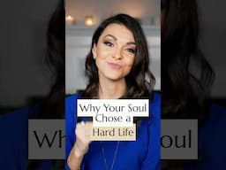 Why Your Soul Chose a Hard Life (FOR YOU)