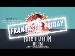 **FRANTASTIC FRIDAYS** with Francesca Fiorentini February 14th 2025