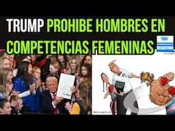 TRUMP PROHIBE A HOMBRES PARTICIPAR EN COMPETENCIAS DEPORTIVAS DE MUJERES. VUELVE EL SENTIDO COMÚN.