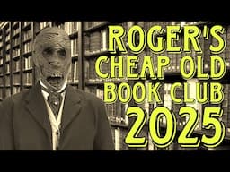 Roger’s Cheap Old Book Club 2025