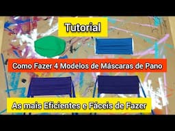 Como Fazer 4 Modelos de Máscaras de Pano - Dicas de Cosmaker