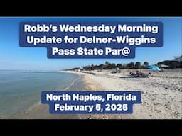 Robb’s Wednesday Morning Update for Delnor-Wiggins Pass State Park in North Naples, FL (02/05/25)