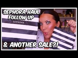 Sephora Haul Follow Up & ANOTHER Sephora Sale?!?!?