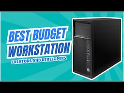 Best Budget Workstation for Creators and Developers in 2024  | HP Z240 Review