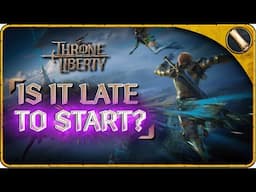 NOW is GREAT Time to Start Throne and Liberty - Starter Guide!