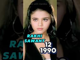 RAKHI SAWANT Age Transformation (1978-2025) Rakhi Sawant viral life journey old #rakhisawant #viral