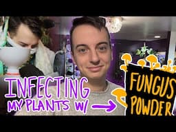 Infecting My Houseplants with FUNGUS on Purpose 😈