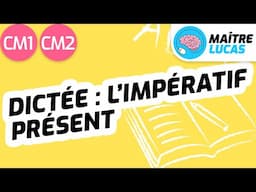 Dictée : l'impératif présent CM1 - CM2 - Cycle 3 - Français - Grammaire - Conjugaison