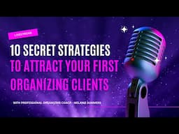 10 Secret Strategies to Attract Your First Organizing Clients