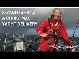 X-Yachts X 4.3 - A Christmas Yacht Delivery from Kinsale to Guernsey and back. Fabulous race yacht!