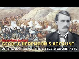 George Herendon's Account Of The Battle of the Little Bighorn, 1876