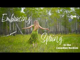 Embracing Spring in the Canadian Rockies