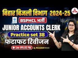 Practice Set 38 | BSPHCL Vacancy 2025 Junior Accounts Clerk By Meenakshi Maam | @BiharAdda247