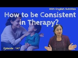 How to be consistent in therapy? Consistency in Speech Therapy