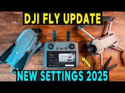 DJI FLY UPDATE - NEW SETTINGS & FEATURES  DJI Mini 4 Pro / Air 3S