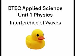 BTEC Applied Science: Unit 1 Physics Interference of Waves