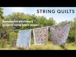 String Quilts | Sustainable patchwork projects using fabric scraps