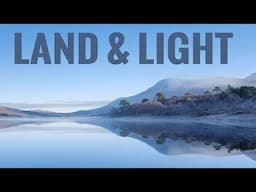 A Closer Look at Land & Light / A Visual Feast