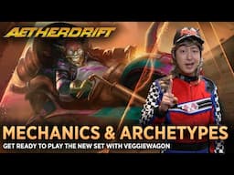 Aetherdrift Mechanics & Archetypes | Magic: The Gathering