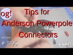 Tips for Anderson Power Pole Connectors (#1195)