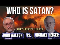 Who is the Snake of Eden? Walton Vs. Heiser