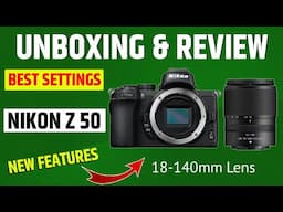 Nikon Z50 Unboxing And Review 2025 || Best Camera 2025 | Nikon Z50 4K Camera Best Budgut Camera 2025