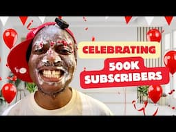 Celebrating 500k Subscribers || VLOG