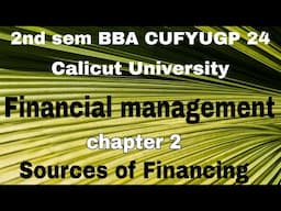 | 2nd sem BBA CUFYUGP 24 Financial Management Chapter 2 |