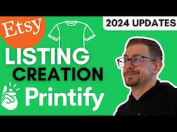 Printify Listing Creation Updates 2024 - Etsy Print on Demand