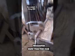 New weight fiting 855 BMW TRACTOR HUB 9814266938#trending #automobile #swaraj663 ##farmmachinery #