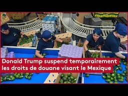 Les États-Unis suspendent temporairement les droits de douane visant le Mexique