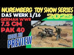 DAS WERK 1/16 GERMAN PAK 40 7.5 CM ANTI TANK GUN Plastic Model Kit, Nuremberg Toy Show Preview