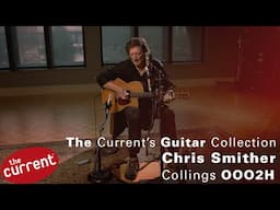 The Current's Guitar Collection: Chris Smither, Collings OOO2H