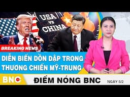 Điểm nóng BNC: Diễn biến dồn dập trong thương chiến Mỹ - Trung; Iran chế tên lửa uy hiếp châu Âu?