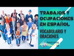 Trabajos y Ocupaciones en Español: Vocabulario & Oraciones