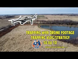 TRAPPING with DRONE FOOTAGE (Trapping VLOG/STRATEGY) S6 Ep 10