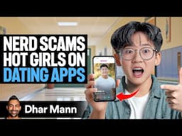 NERD SCAMS Hot Girls On DATING APPS | Dhar Mann Studios