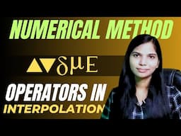 20. Operators in Interpolation | Forward Difference Operator | Numerical Method