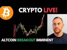 CRYPTO LIVE - Altcoin Breakout Imminent