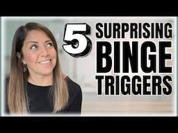 5 Surprising Binge Eating Triggers You Should Know About